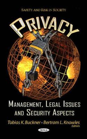 Privacy: Management, Legal Issues & Security Aspects by Tobias K. Buckner 9781619426535