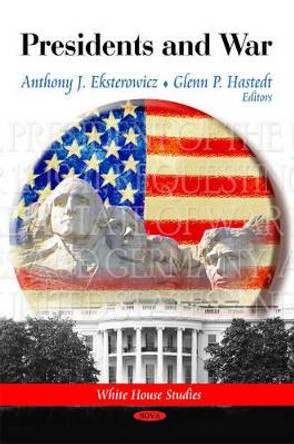 Presidents & War by Anthony J. Eksterowicz 9781616689179