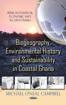 Biogeography, Environmental History & Sustainability in Coastal Ghana by Michael O'Neal Campbell 9781622579532