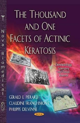 Thousand & One Facets of Actinic Keratosis by Gerald E. Pierard 9781628081060