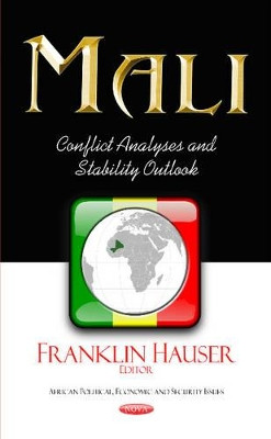 Mali: Conflict Analyses & Stability Outlook by Franklin Hauser 9781631172038