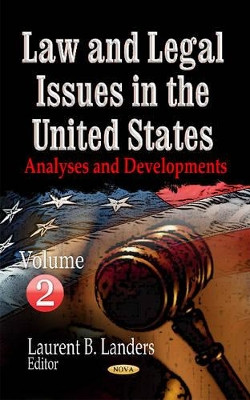 Law & Legal Issues in the United States: Analyses & Developments -- Volume 2 by Laurent B. Landers 9781628087765