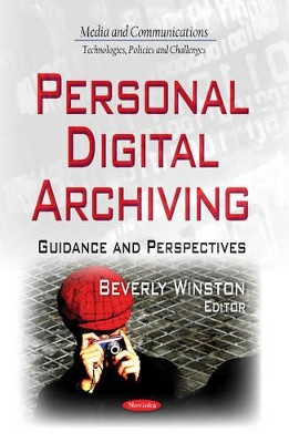 Personal Digital Archiving: Guidance & Perspectives by Beverly Winston 9781633212633