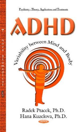 ADHD  Variability Between Mind & Body by Radek Ptacek 9781633214491