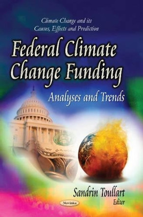 Federal Climate Change Funding: Analyses & Trends by Sandrin Toullart 9781629485546