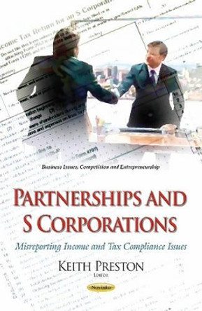 Partnerships & S Corporations: Misreporting Income & Tax Compliance Issues by Keith Preston 9781634631242