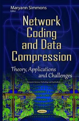 Network Coding & Data Compression: Theory, Applications & Challenges by Maryann Simmons 9781634831857