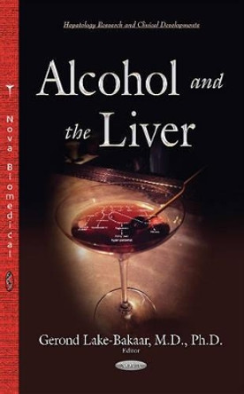 Alcohol & the Liver by Gerond V Lake-Bakaar 9781634844000