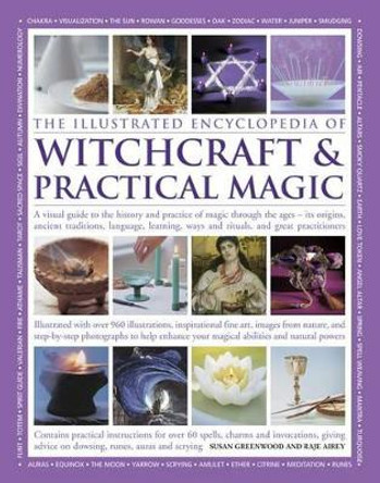 Illustrated Encyclopedia of Witchcraft & Practical Magic by Susan Greenwood 9781780194301