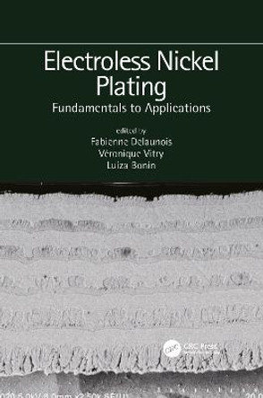 Electroless Nickel Plating: Fundamentals to Applications by Fabienne Delaunois