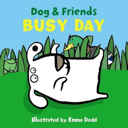 Dog & Friends: Busy Day by Emma Dodd 9781861478351