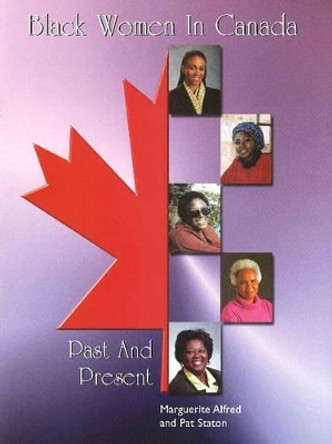 Black Women in Canada: Past & Present by Marguerite Alfred 9781896781228