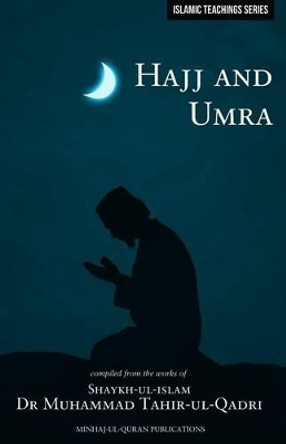 Islamic Teachings Series: Hajj & Umra by Dr. Muhammad Tahir-ul-Qadri 9781908229298
