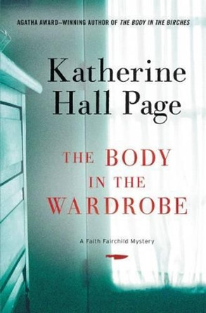 The Body in the Wardrobe by Katherine Hall Page 9780062439505