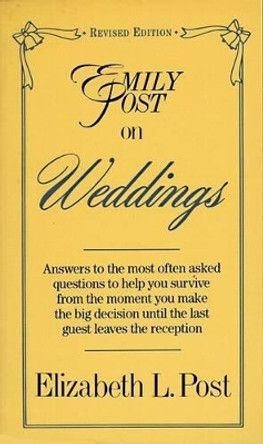 Emily Post on Weddings: Revised Edition by Elizabeth L. Post 9780062740083