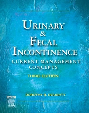 Urinary & Fecal Incontinence: Current Management Concepts by Dorothy B. Doughty 9780323031356