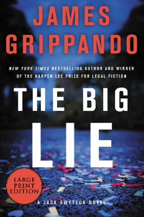 The Big Lie [Large Print] by James Grippando 9780062979278