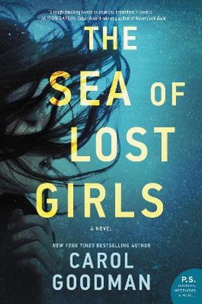 The Sea Of Lost Girls by Carol Goodman 9780062979636