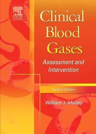 Clinical Blood Gases: Assessment & Intervention by William J. Malley 9780721684222