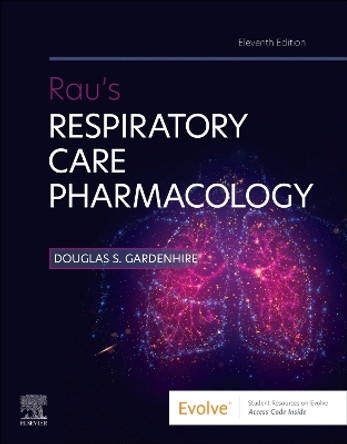 Rau's Respiratory Care Pharmacology by Douglas S. Gardenhire 9780323871556