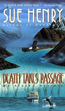 Death Takes Passage: an Alaska Mystery by Sue Henry 9780380788637
