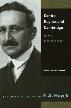 Contra Keynes & Cambridge: Essays, Correspondence by F. A. Hayek 9780865977440