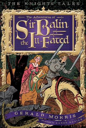 Adventures of Sir Balin the Ill-Fated by Gerald Morris 9780544104884