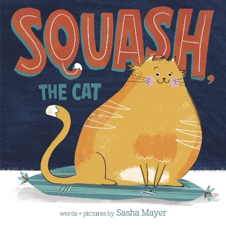 Squash, the Cat by Sasha Mayer 9780593566541