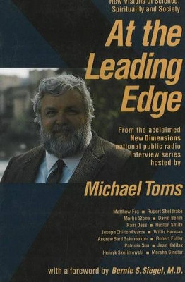 At the Leading Edge: New Visions of Science, Spirituality & Society by Michael Toms 9780943914510