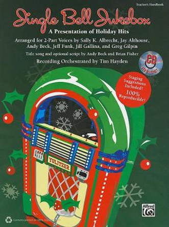 Jingle Bell Jukebox: A Presentation of Holiday Hits Arranged for 2-Part Voices (Kit), Book & CD (Book Is 100% Reproducible) by Sally K Albrecht 9780739069493