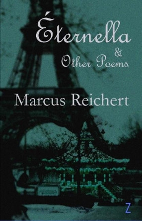 Eternella & Other Poems by Marcus Reichert 9780957391192