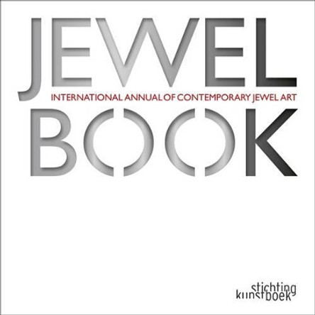 Jewelbook: International Annual of Contemporary Jewel Art by Jaak Van Damme 9789058564108