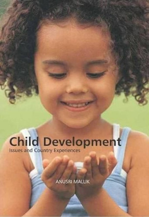 Child Development: Issues & Country Experiences by Anusri Mallik 9788131427101