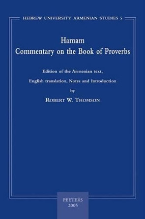 Hamam - Commentary on the Book of Proverbs: Edition of the Armenian Text, English Translation, Notes and Introduction by Ronald W. Thomson 9789042915831