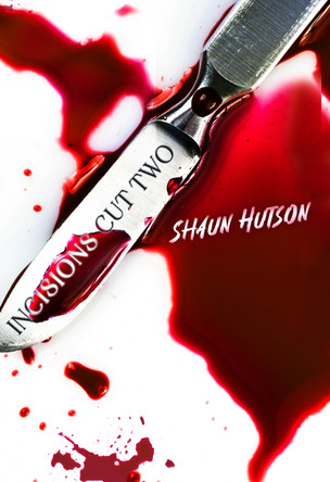 Incisions - Cut Two: 2: Cut Two by Shaun Hutson 9781913200305