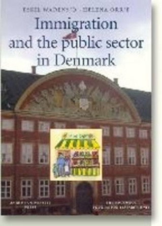 Immigration & the Public Sector in Denmark by Eskil Wadensjo 9788772888965