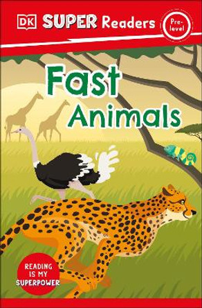 DK Super Readers Pre-Level Fast Animals by DK 9780744075700