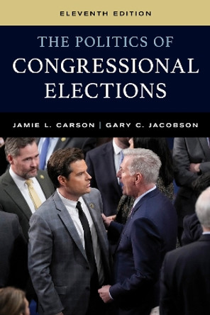 The Politics of Congressional Elections by Jamie L. Carson 9781538176733
