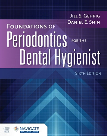 Foundations of Periodontics for the Dental Hygienist with Navigate Advantage Access by Jill S. Gehrig 9781284261059