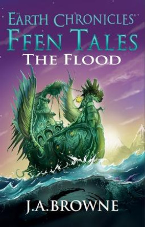 Ffen Tales: The Flood by J A Browne 9781739157555