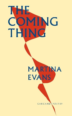 The Coming Thing by Martina Evans 9781800173453