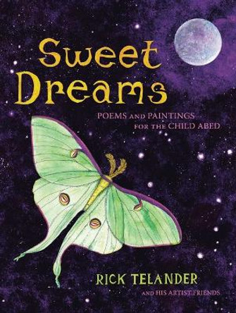 Sweet Dreams: Poems and Paintings for the Child Abed by Rick Telander 9781510778337