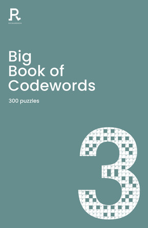 Big Book of Codewords Book 3: a bumper codeword book for adults containing 300 puzzles by Richardson Puzzles and Games 9781913602307