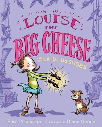 Louise the Big Cheese and the La-di-da Shoes by Elise Primavera 9781416971818