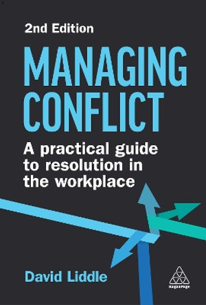 Managing Conflict: A Practical Guide to Resolution in the Workplace by David Liddle 9781398609457