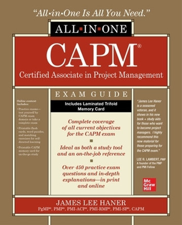 CAPM Certified Associate in Project Management All-in-One Exam Guide by James Haner 9781260467598