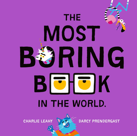 The Most Boring Book in the World by Charlie Leahy 9781761212925
