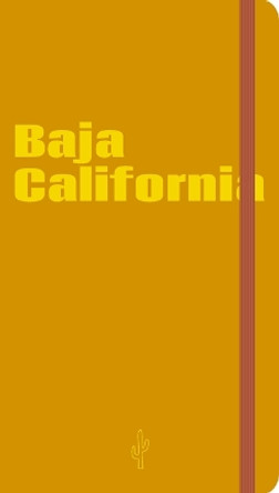 Baja California Visual Notebook by Paulina Godoy 9788899180690