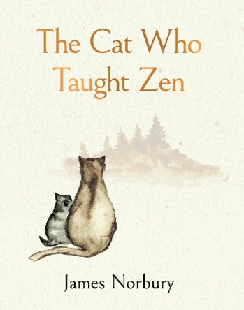 The Cat Who Taught Zen: The beautifully illustrated new tale from the bestselling author of Big Panda and Tiny Dragon by James Norbury 9780241640159