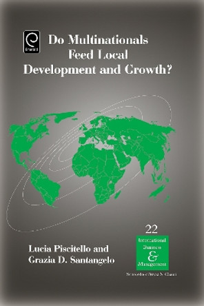 Do Multinationals Feed Local Development and Growth? by Lucia Piscitello 9780080453606